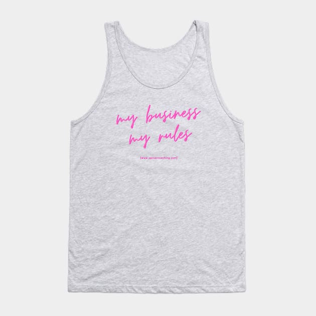 my business, my rules Tank Top by Uproar Coaching
